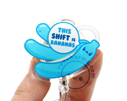 This Shift Is Bananas Acrylic Badge Reel