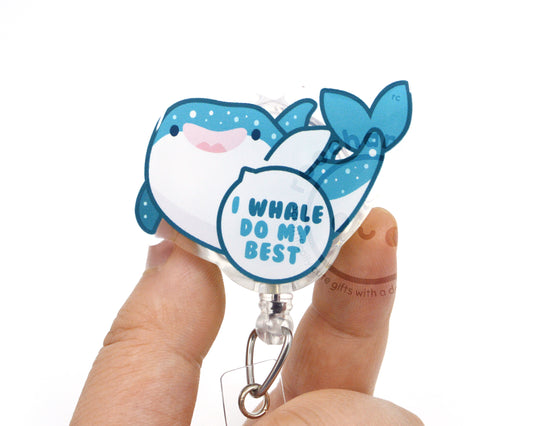 I Whale Do My Best Acrylic Badge Reel